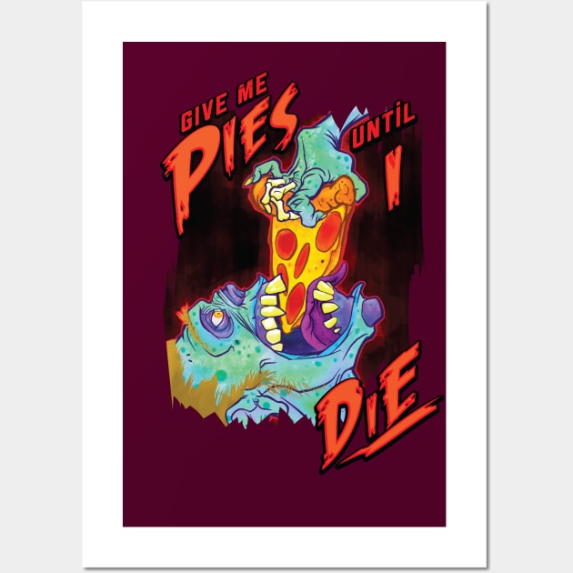 Give me Pie Until I Die Zombie Wall Art by GraphicsFantasyShop